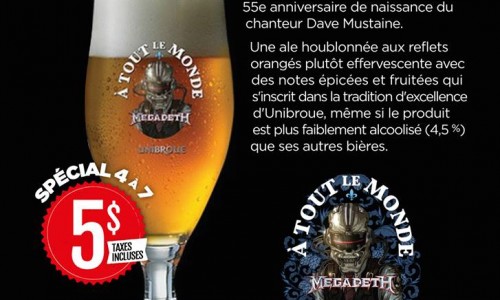 À Tout Le Monde, La bière Unibroue conçu pour Megadeth, la bière qui fait fureur!